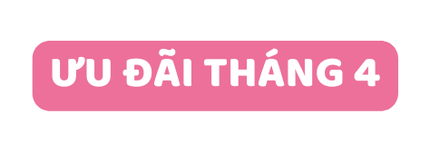 ƯU ĐÃI THÁNG 4